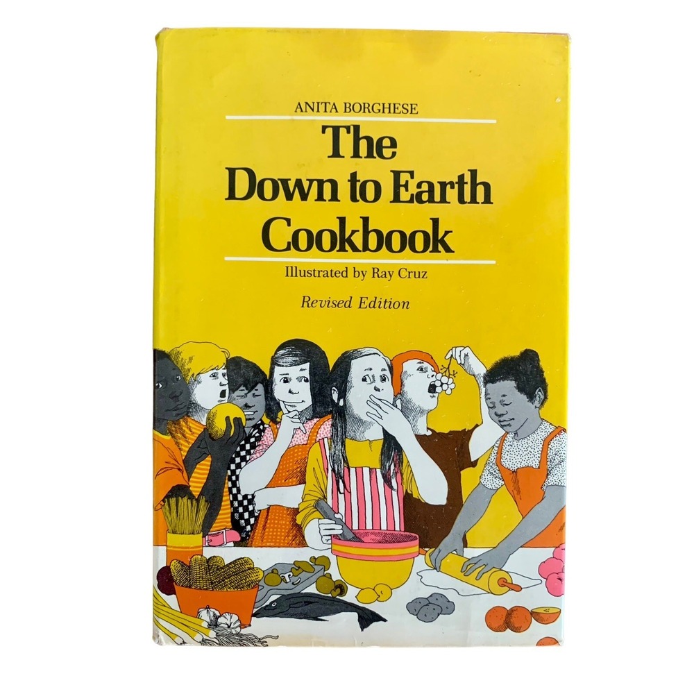 The Down to Earth Cookbook by Anita Borghese 1980 Hardcover VG DJ‎